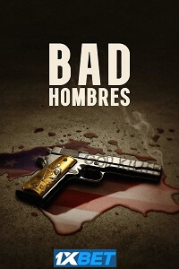 Bad Hombres