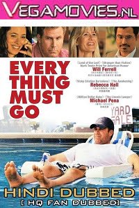 Everything Must Go 2010 Hindi Dubbed