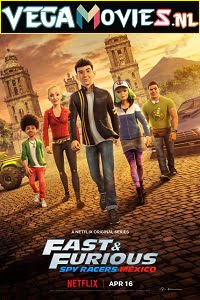 Fast Furious Spy Racers Season 4 Mexico