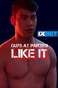 Guys at Parties Like It