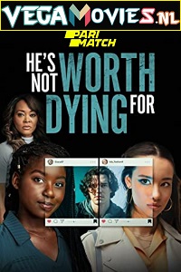 Hes Not Worth Dying For