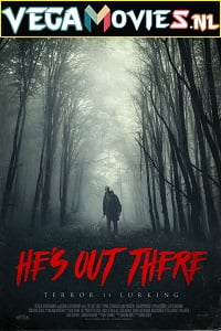 Hes Out There 2018