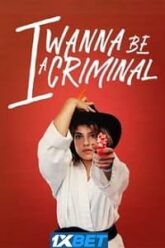 I Wanna be a Criminal