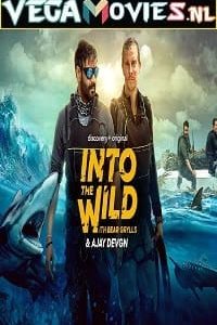 Into The Wild with Bear Grylls And Ajay Devgn 2021