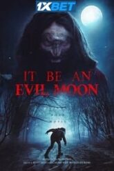It Be an Evil Moon
