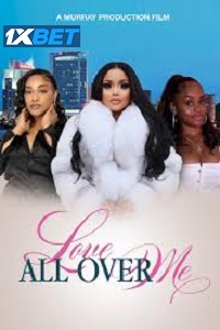 Love All Over Me