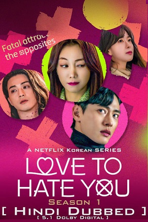 Love to Hate You 2023 Hindi Dubbed K Drama