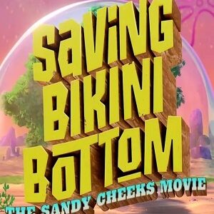 Saving Bikini Bottom 22The Sandy Cheeks Movie