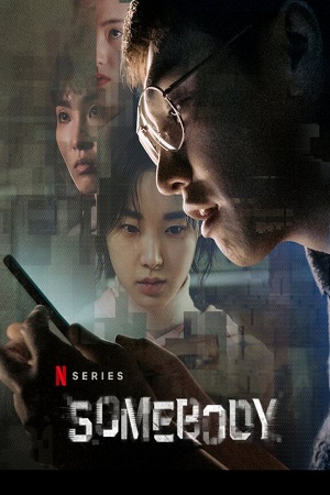 Somebody Netflix Original 2022 Season 1