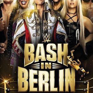 WWE Bash in Berlin 31st August
