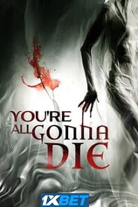 Youre All Gonna Die